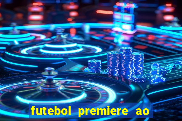 futebol premiere ao vivo gratis